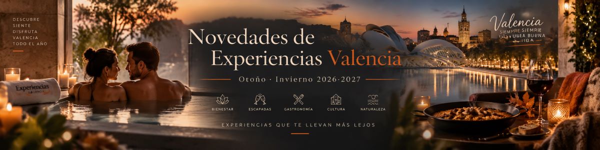 Novedades en Experiencias Valencia otoño invierno 2026 - 2027 - Foro Ofertas Comerciales de Viajes